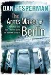 Читать книгу The Arms Maker of Berlin