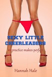 Читать книгу Sexy Little Cheerleaders: Practice Makes Perfect
