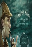 Читать книгу Sherlock Holmes and the Adventure of the Greenbriar Ghost