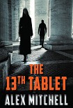 Читать книгу The 13th Tablet