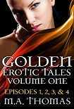 Читать книгу Golden Erotic Tales Volume one