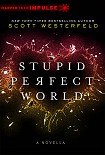 Читать книгу Stupid Perfect World