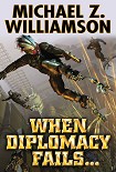 Читать книгу When Diplomacy Fails…