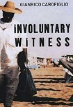 Читать книгу Involuntary Witness