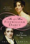 Читать книгу Mr. &  Mrs. Fitzwilliam Darcy:  Two Shall Become One