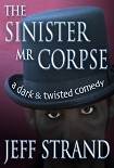 Читать книгу The Sinister Mr. Corpse