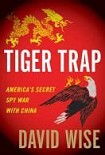 Читать книгу Ловушка для тигра. Секретная шпионская война Америки против Китая