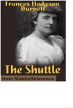 Читать книгу The Shuttle: By Frances Hodgson Burnett