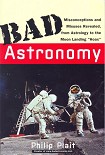 Читать книгу Bad Astronomy. Misconceptions and Misuses Revealed, from Astrology to the Moon Landing 'Hoax'