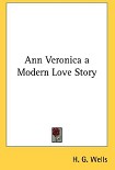 Читать книгу Ann Veronica a Modern Love Story