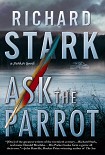 Читать книгу Ask the Parrot