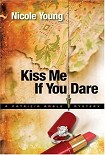 Читать книгу Kiss Me If You Dare