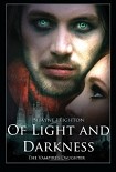 Читать книгу Of Light and Darkness: The Vampire's Daughter