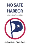 Читать книгу No Safe Harbor. Essays About Pirate Politics.