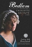 Читать книгу Bedlam: The Further Secret Adventures of Charlotte Bronte