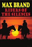 Читать книгу Riders of the Silences
