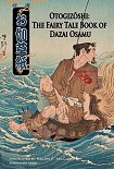 Читать книгу Otogizoshi: The Fairy Tale Book of Dazai Osamu