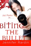 Читать книгу Jennifer Rardin - Jaz Parks Book 3 - Biting The Bullet