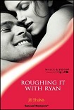 Читать книгу Roughing It With Ryan