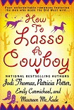 Читать книгу How To Lasso A Cowboy