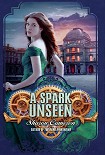 Читать книгу A Spark Unseen