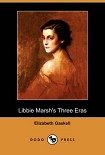 Читать книгу Libbie Marsh's Three Eras