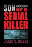Читать книгу Son of a Serial Killer
