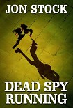 Читать книгу Dead Spy Running