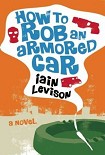 Читать книгу How to rob an armored car