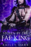 Читать книгу Stolen By The Fae King (Mated To The Fae King Book 1)
