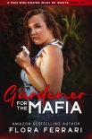 Читать книгу Gardener For The Mafia: An Instalove Possessive Alpha Romance (A Man Who Knows What He Wants Book 16