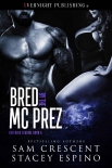 Читать книгу Bred by the MC Prez (Breeding Season Book 5)