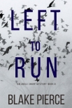 Читать книгу Left To Run (An Adele Sharp Mystery—Book Two)