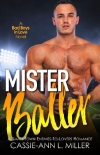 Читать книгу Mister Baller: A Small Town Enemies-to-Lovers Sports Romance (Bad Boys in Love Book 2)