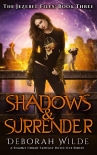 Читать книгу Shadows & Surrender: A Snarky Urban Fantasy Detective Series (The Jezebel Files Book 3)