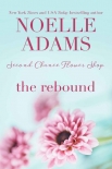 Читать книгу The Rebound (Second Chance Flower Shop Book 2)