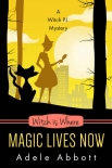 Читать книгу Witch Is Where Magic Lives Now