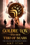 Читать книгу Goldie Lox And Her Trio Of Bears (Goldie Lox Prophecy Book 1)