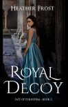 Читать книгу Royal Decoy (Fate of Eyrinthia Book 1)