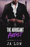 Читать книгу The Arrogant Artist : A Billionaire Boss Romance (International Bad Boys Set Book 2)