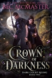 Читать книгу Crown of Darkness (Dark Court Rising Book 2)