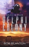 Читать книгу Delphi Colony (Delphi in Space Book 8)