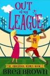 Читать книгу Out of My League (The Underdog series Book 1)