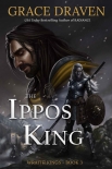 Читать книгу The Ippos King: Wraith Kings Book Three
