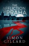Читать книгу The Affliction of Praha: A gripping murder mystery set in 1920s Czechoslovakia