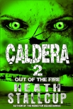 Читать книгу Caldera Book 2: Out Of The Fire