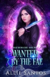 Читать книгу Wanted by the Fae: A Fated Mates Romantic Fantasy: Magic Bound Book 2 (Magic Bound Series)