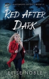 Читать книгу Red After Dark: A Romantic Thriller (Blackwood Security Book 13)