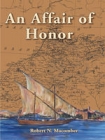 Читать книгу An Affair of Honor