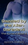 Читать книгу Dazzled by the Alien Daredevil: An Alien Abduction Romance (The Kurians Book 5)